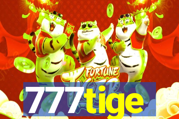 777tige