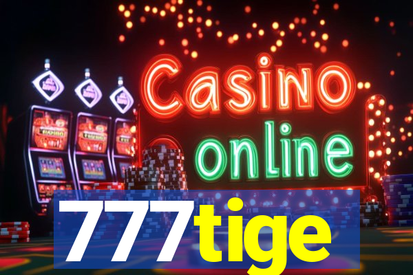 777tige