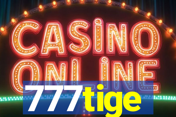 777tige