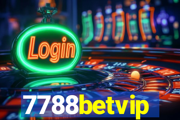 7788betvip