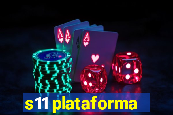 s11 plataforma