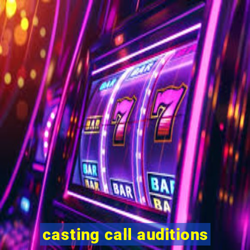 casting call auditions