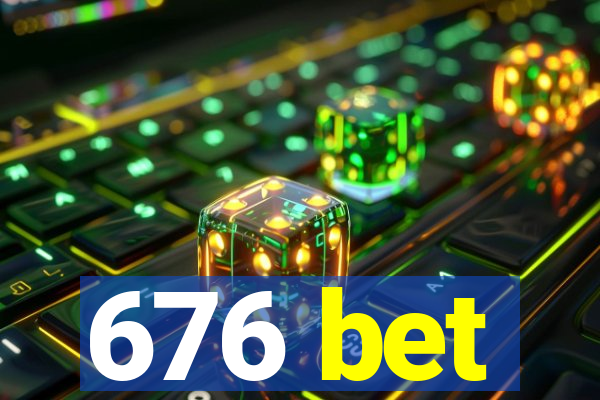 676 bet