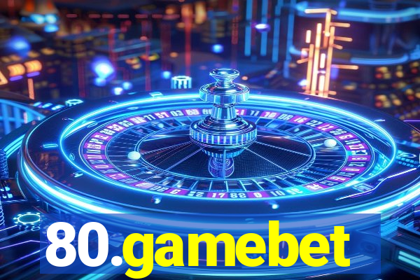 80.gamebet