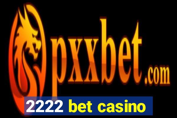 2222 bet casino