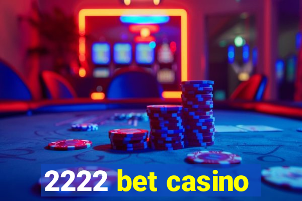 2222 bet casino