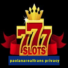 paolanarealtrans privacy