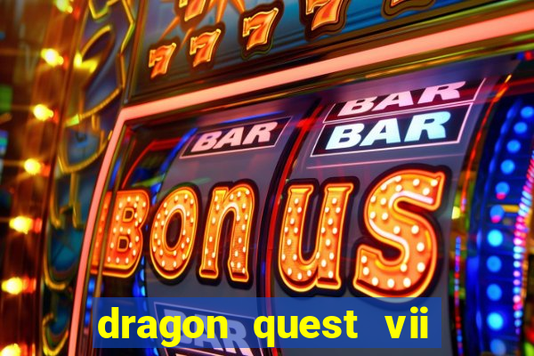 dragon quest vii ps1 rom pt-br