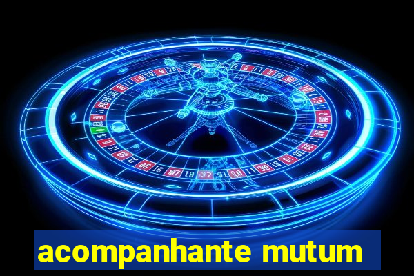 acompanhante mutum