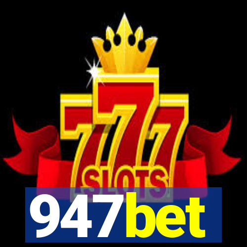 947bet