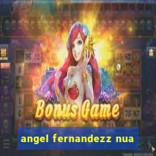 angel fernandezz nua