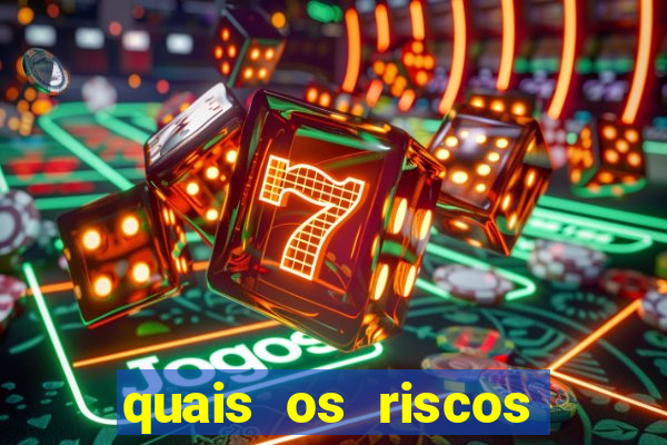 quais os riscos dos jogos de aposta