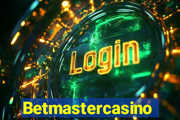 Betmastercasino