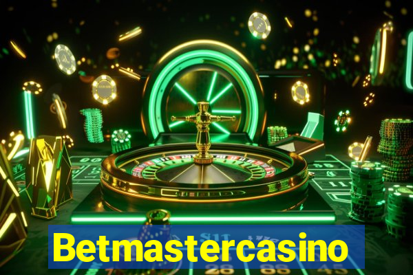 Betmastercasino