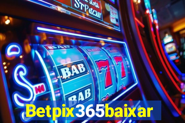 Betpix365baixar