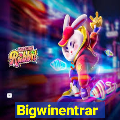 Bigwinentrar