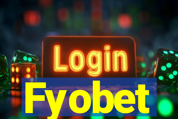 Fyobet