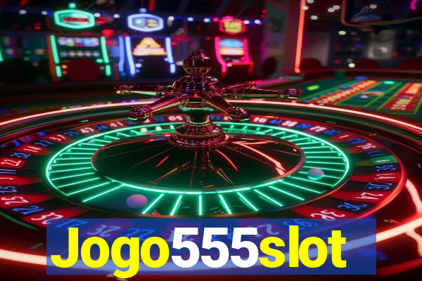 Jogo555slot