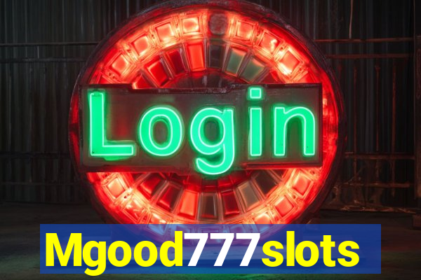 Mgood777slots