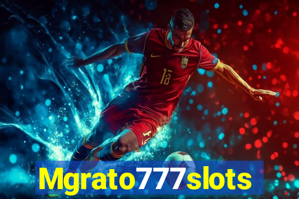 Mgrato777slots