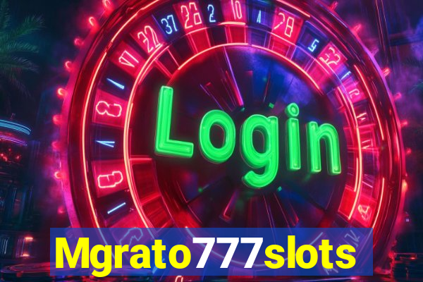 Mgrato777slots