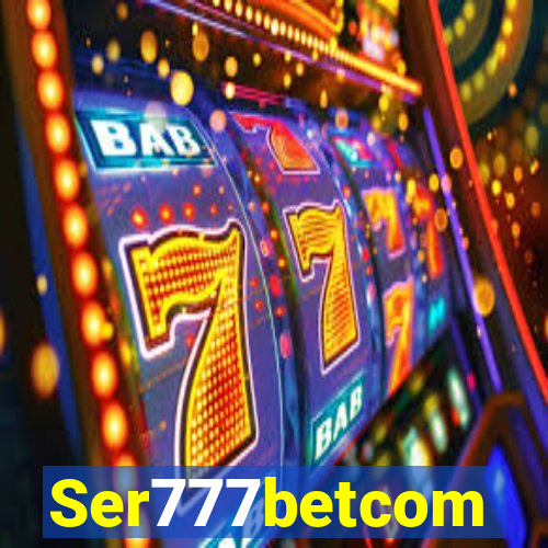 Ser777betcom