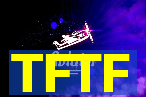 TFTF