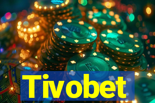 Tivobet