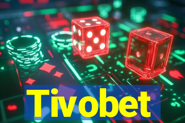 Tivobet