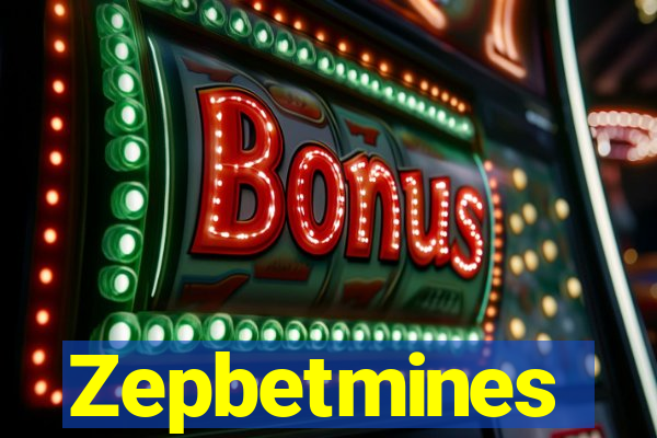 Zepbetmines