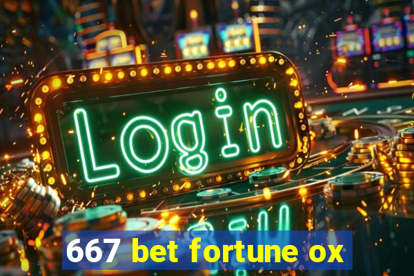 667 bet fortune ox