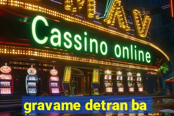 gravame detran ba