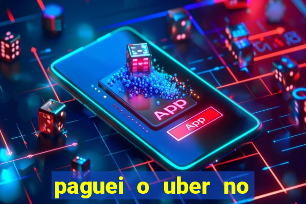 paguei o uber no pix e nao encontrou motorista