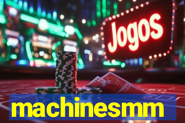 machinesmm