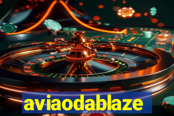 aviaodablaze