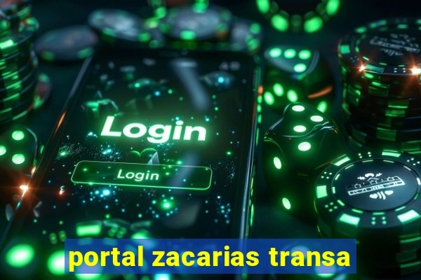 portal zacarias transa