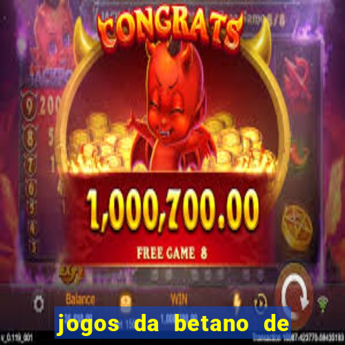 jogos da betano de 10 centavos