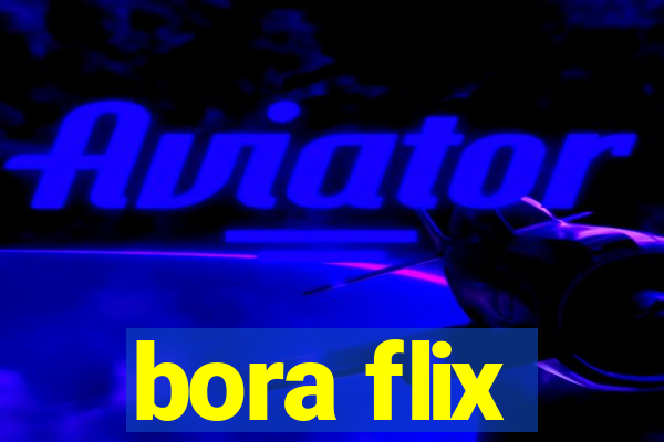 bora flix