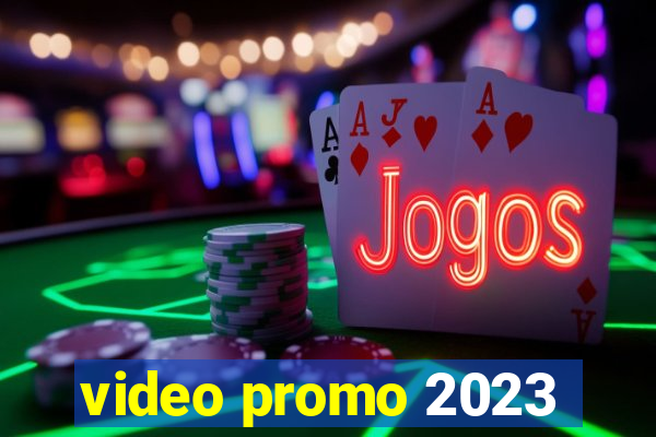 video promo 2023