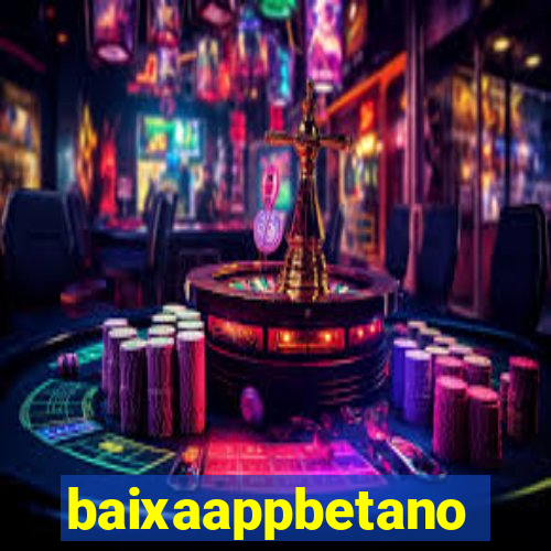 baixaappbetano