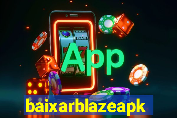 baixarblazeapk