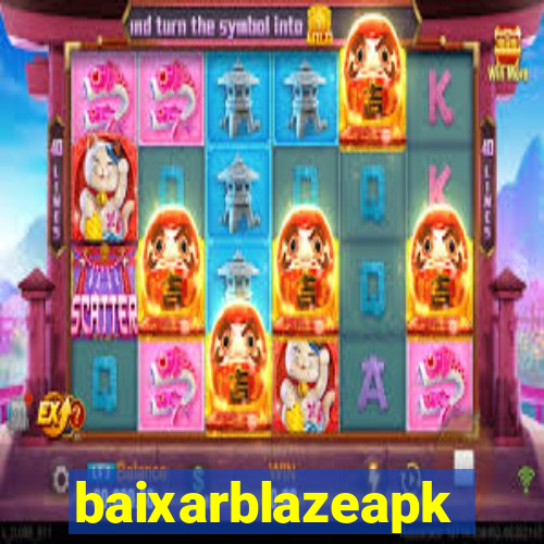 baixarblazeapk