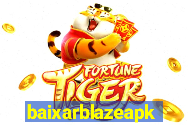 baixarblazeapk