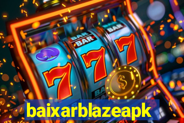 baixarblazeapk