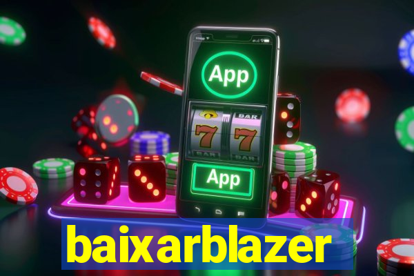 baixarblazer