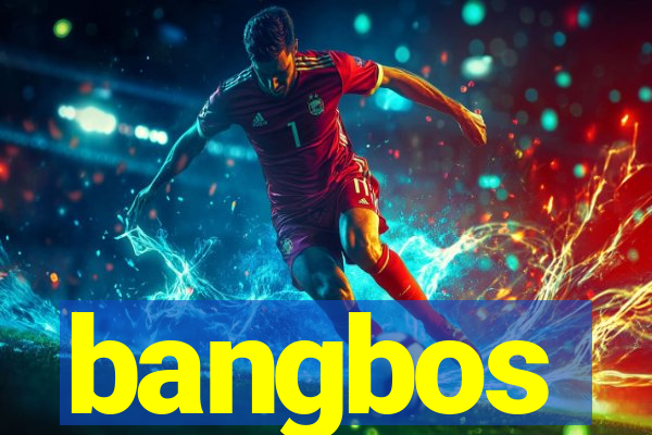 bangbos