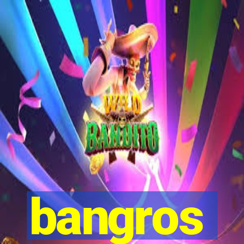 bangros