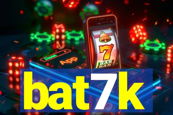 bat7k