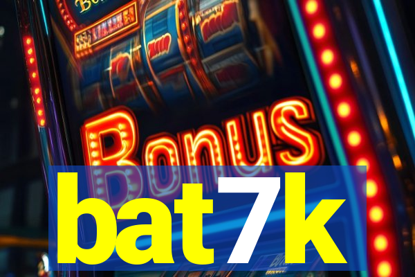 bat7k