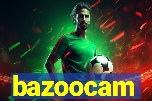 bazoocam